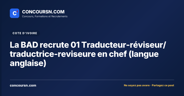 La BAD recrute 01 Traducteur-réviseur/traductrice-reviseure en chef (langue anglaise)