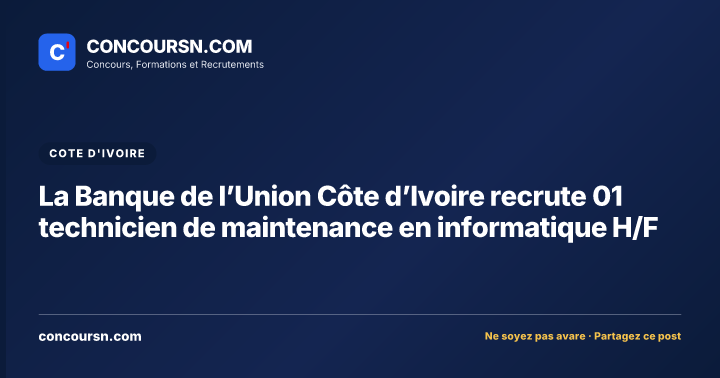 Illustration de l’article : La Banque de l’Union Côte d’Ivoire recrute 01 technicien de maintenance en informatique H/F