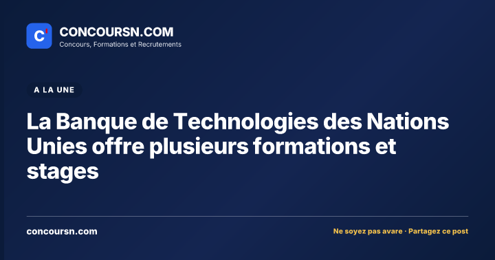 Illustration de l’article : La Banque de Technologies des Nations Unies offre plusieurs formations et stages