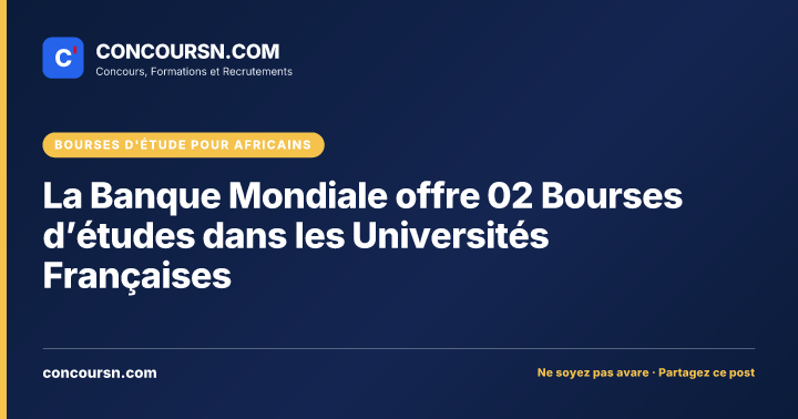 Illustration de l’article : La Banque Mondiale offre 02 Bourses d’études dans les Universités Françaises