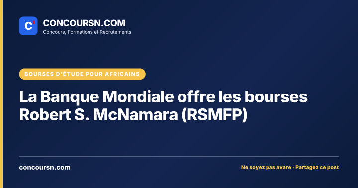 La Banque Mondiale offre les bourses Robert S. McNamara (RSMFP)