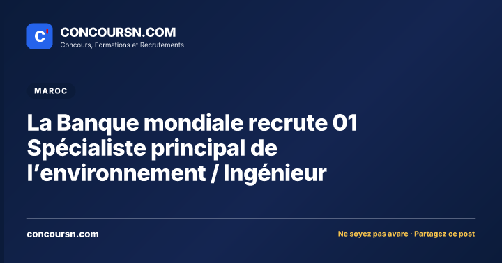 Illustration de l’article : La Banque mondiale recrute 01 Spécialiste principal de l’environnement / Ingénieur