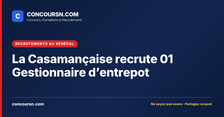 Illustration de l’article : La Casamançaise recrute 01 Gestionnaire d’entrepot