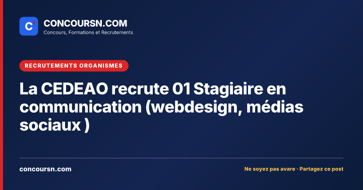 Illustration de l’article : La CEDEAO recrute 01 Stagiaire en communication (webdesign, médias sociaux )