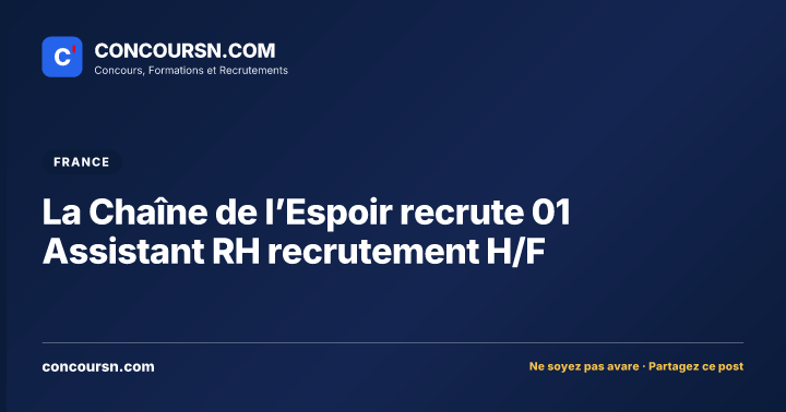 La Chaîne de l’Espoir recrute 01 Assistant RH recrutement H/F