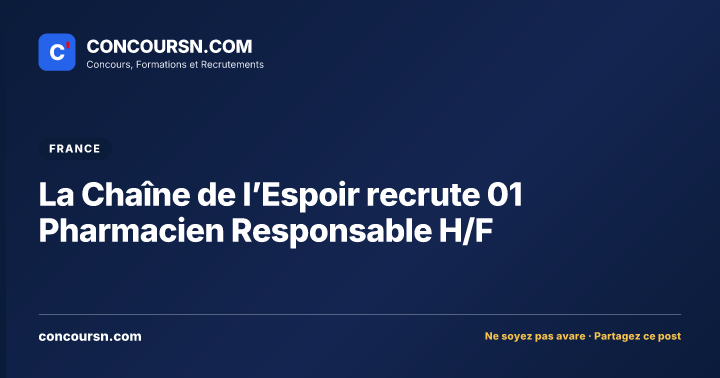 Illustration de l’article : La Chaîne de l’Espoir recrute 01 Pharmacien Responsable H/F