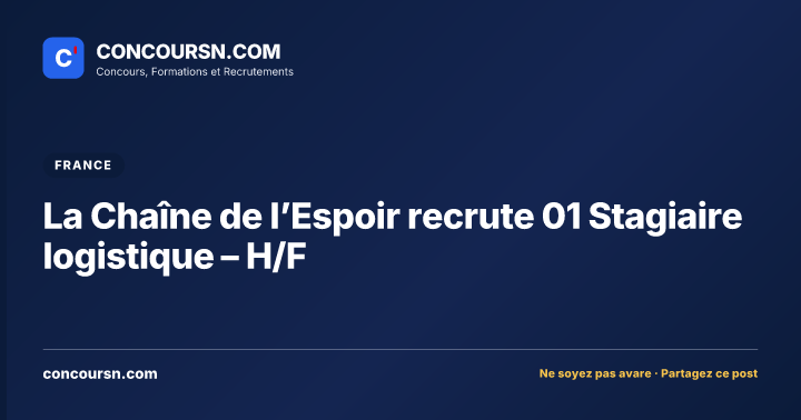 Illustration de l’article : La Chaîne de l’Espoir recrute 01 Stagiaire logistique – H/F