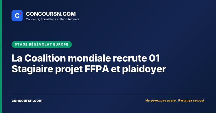 Illustration de l’article : La Coalition mondiale recrute 01 Stagiaire projet FFPA et plaidoyer
