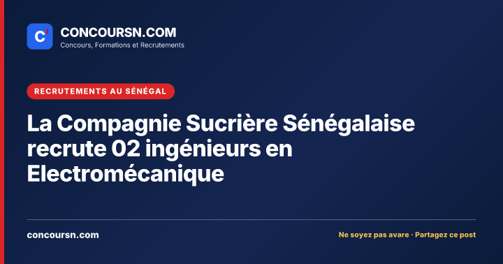 Illustration de l’article : La Compagnie Sucrière Sénégalaise recrute 02 ingénieurs en Electromécanique