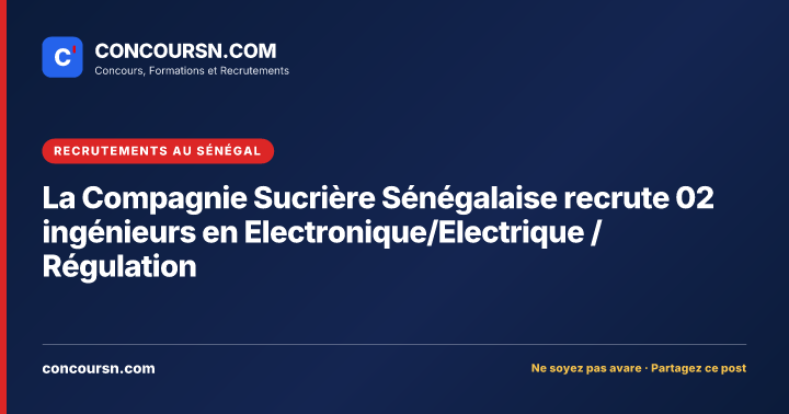 Illustration de l’article : La Compagnie Sucrière Sénégalaise recrute 02 ingénieurs en Electronique/Electrique /Régulation