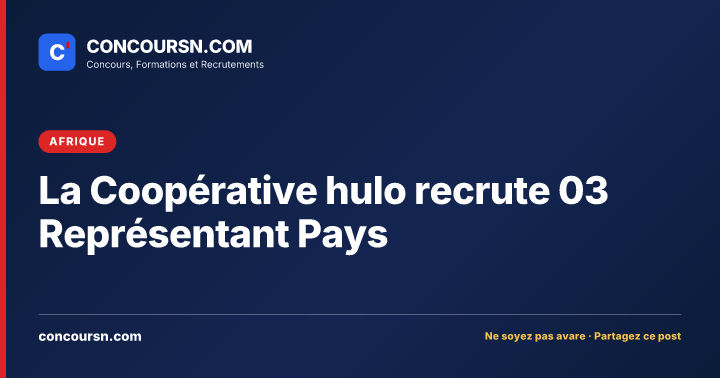 Illustration de l’article : La Coopérative hulo recrute 03 Représentant Pays