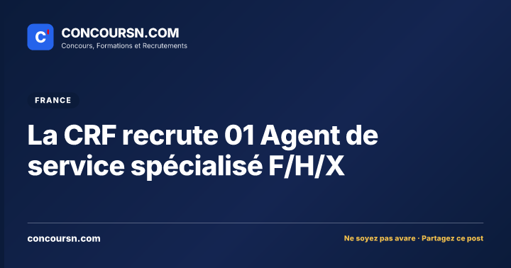 Illustration de l’article : La CRF recrute 01 Agent de service spécialisé F/H/X