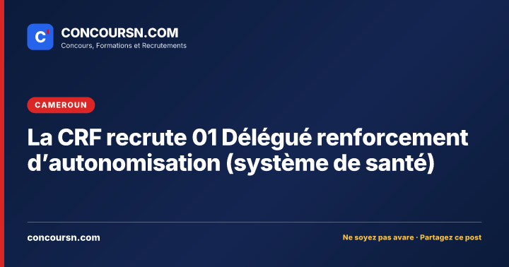 Illustration de l’article : La CRF recrute 01 Délégué renforcement d’autonomisation (système de santé)