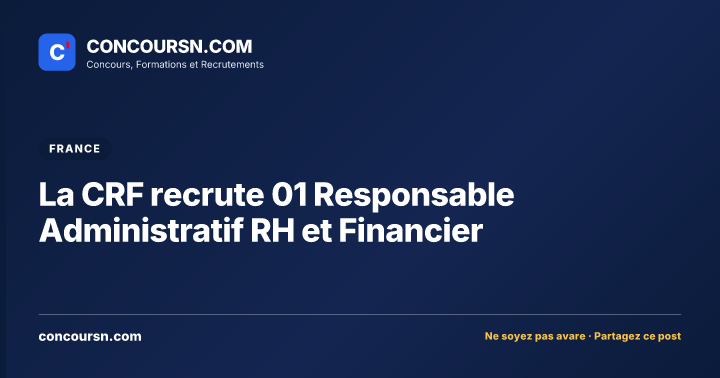 Illustration de l’article : La CRF recrute 01 Responsable Administratif RH et Financier