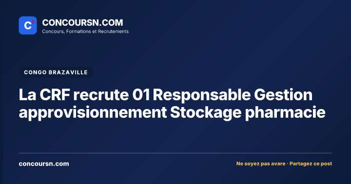 La CRF recrute 01 Responsable Gestion approvisionnement Stockage pharmacie