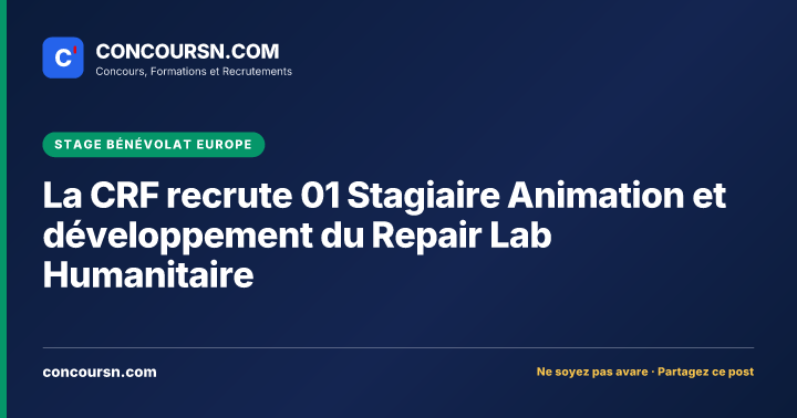 Illustration de l’article : La CRF recrute 01 Stagiaire Animation et développement du Repair Lab Humanitaire
