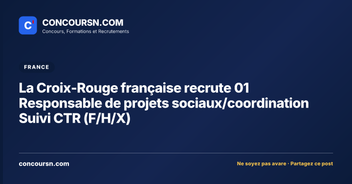 Illustration de l’article : La Croix-Rouge française recrute 01 Responsable de projets sociaux/coordination Suivi CTR (F/H/X)