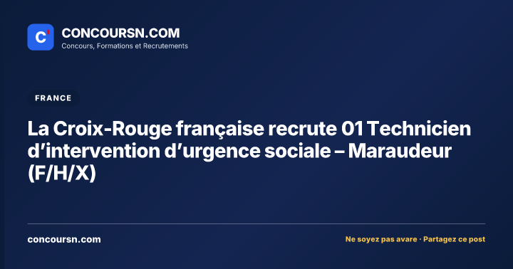 Illustration de l’article : La Croix-Rouge française recrute 01 Technicien d’intervention d’urgence sociale – Maraudeur (F/H/X)