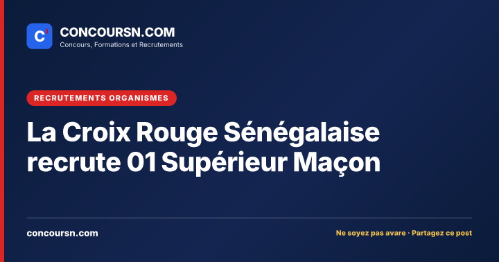 Illustration de l’article : La Croix Rouge Sénégalaise recrute 01 Supérieur Maçon
