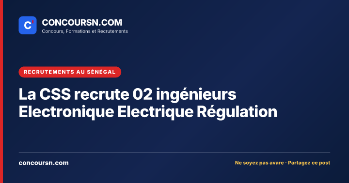 Illustration de l’article : La CSS recrute 02 ingénieurs Electronique Electrique Régulation