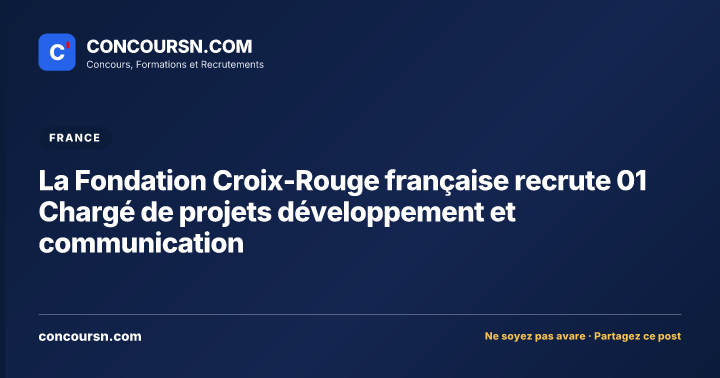 Illustration de l’article : La Fondation Croix-Rouge française recrute 01 Chargé de projets développement et communication