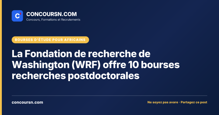 La Fondation de recherche de Washington (WRF) offre 10 bourses recherches postdoctorales