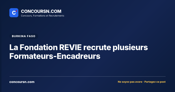 La Fondation REVIE recrute plusieurs Formateurs-Encadreurs