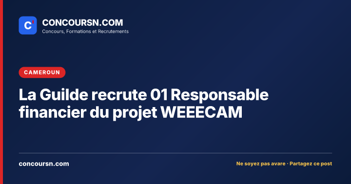 La Guilde recrute 01 Responsable financier du projet WEEECAM
