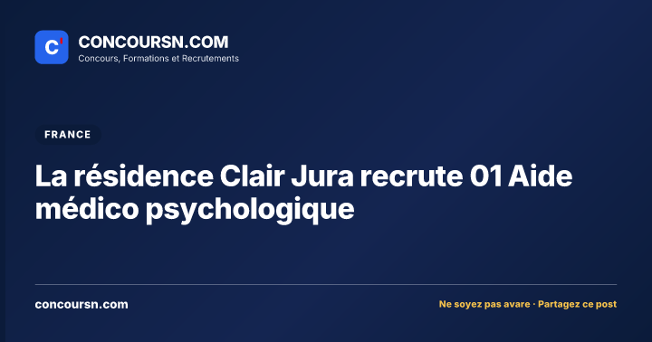 Illustration de l’article : La résidence Clair Jura recrute 01 Aide médico psychologique