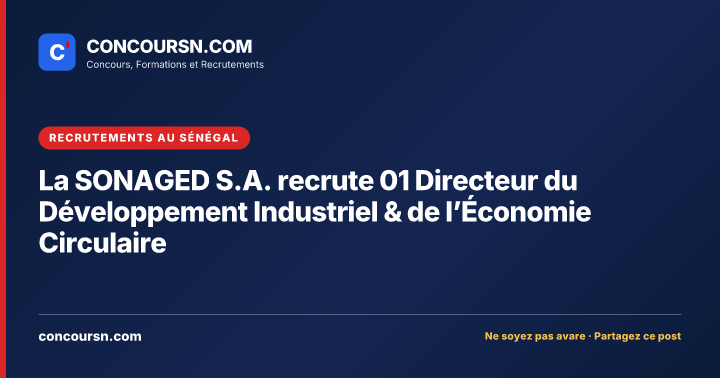 Illustration de l’article : La SONAGED S.A. recrute 01 Directeur du Développement Industriel & de l’Économie Circulaire