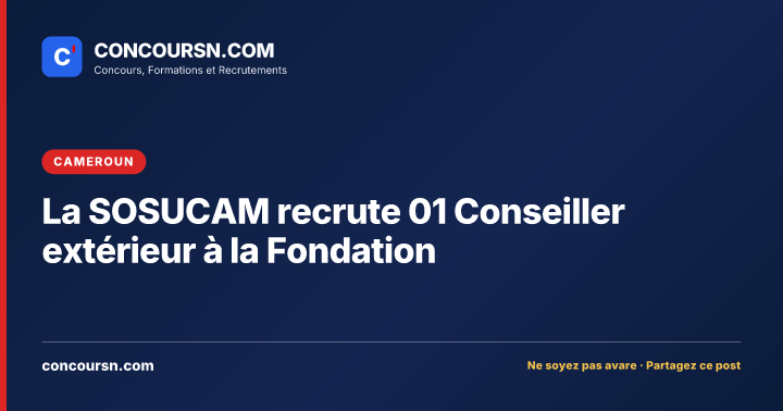 Illustration de l’article : La SOSUCAM recrute 01 Conseiller extérieur à la Fondation