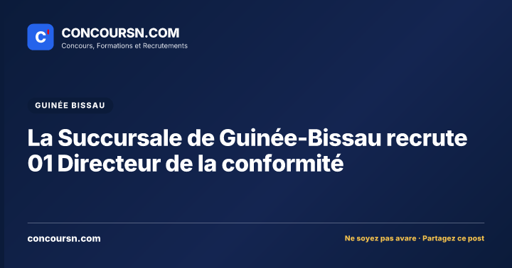 Illustration de l’article : La Succursale de Guinée-Bissau recrute 01 Directeur de la conformité