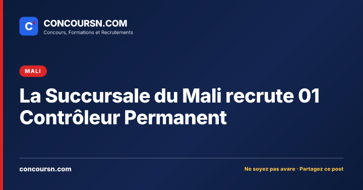Illustration de l’article : La Succursale du Mali recrute 01 Contrôleur Permanent
