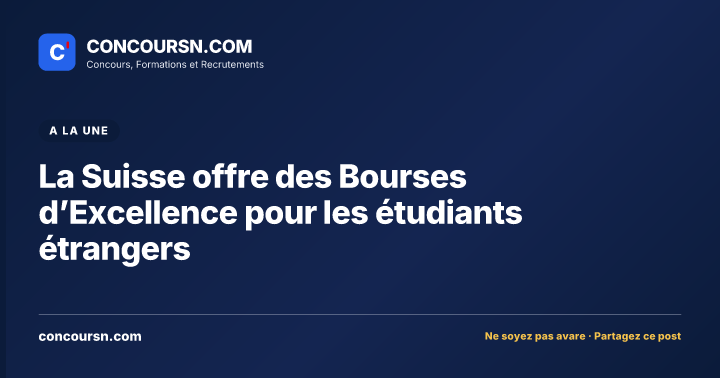 La Suisse offre des Bourses d’Excellence pour les étudiants étrangers