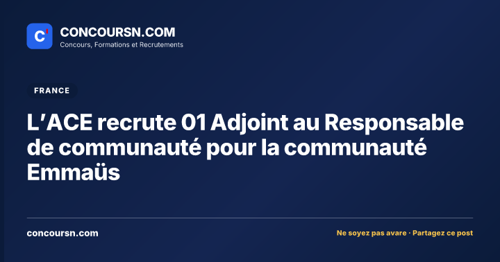 Illustration de l’article : L’ACE recrute 01 Adjoint au Responsable de communauté pour la communauté Emmaüs