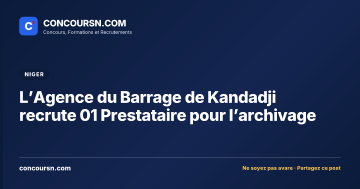 Illustration de l’article : L’Agence du Barrage de Kandadji recrute 01 Prestataire pour l’archivage