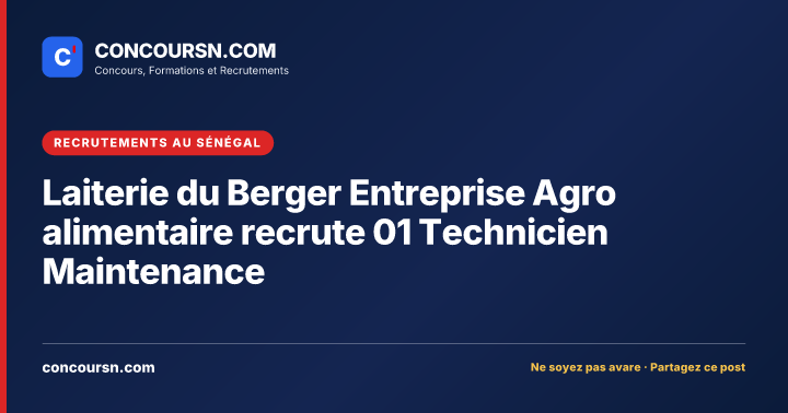 Illustration de l’article : Laiterie du Berger Entreprise Agro alimentaire recrute 01 Technicien Maintenance