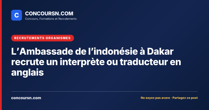 Illustration de l’article : L’Ambassade de l’indonésie à Dakar recrute un interprète ou traducteur en anglais