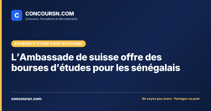 L’Ambassade de suisse offre des bourses d’études pour les sénégalais