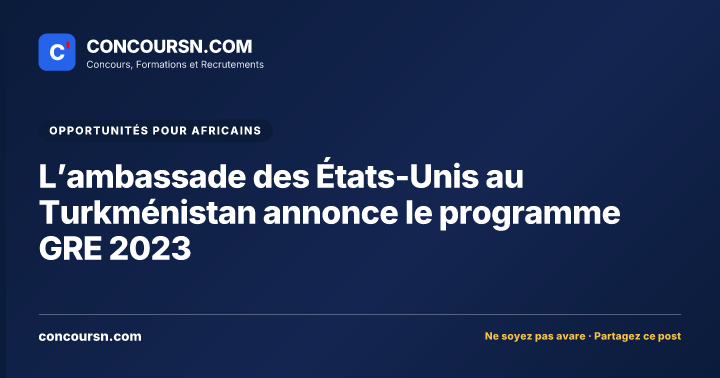 Illustration de l’article : L’ambassade des États-Unis au Turkménistan annonce le programme GRE 2023