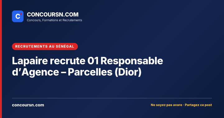Illustration de l’article : Lapaire recrute 01 Responsable d’Agence – Parcelles (Dior)