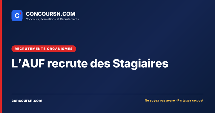 L’AUF recrute des Stagiaires