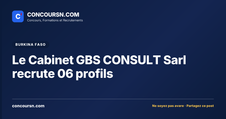 Le Cabinet GBS CONSULT Sarl recrute 06 profils