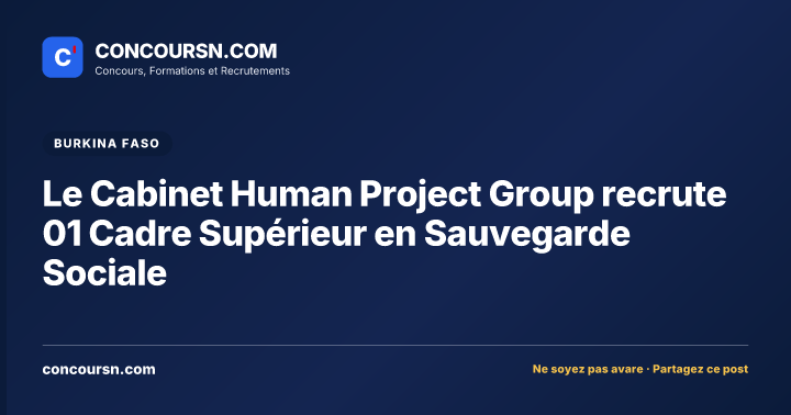 Illustration de l’article : Le Cabinet Human Project Group recrute 01 Cadre Supérieur en Sauvegarde Sociale