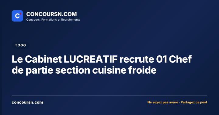 Illustration de l’article : Le Cabinet LUCREATIF recrute 01 Chef de partie section cuisine froide