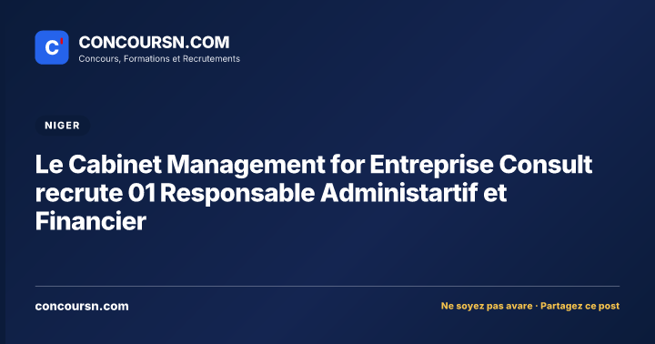 Illustration de l’article : Le Cabinet Management for Entreprise Consult recrute 01 Responsable Administartif et Financier