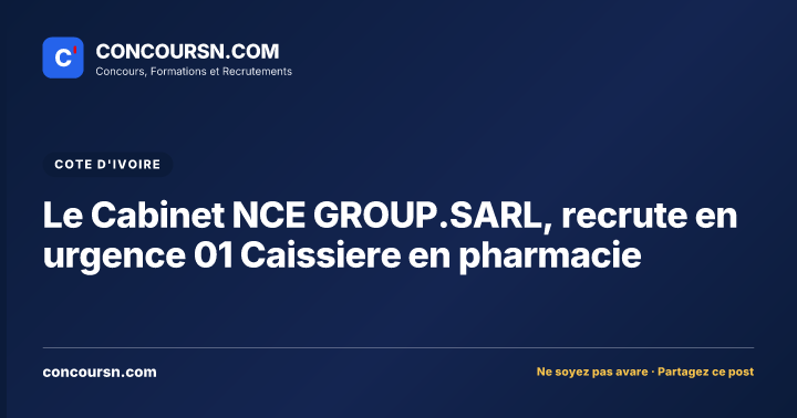 Le Cabinet NCE GROUP.SARL, recrute en urgence 01 Caissiere en pharmacie