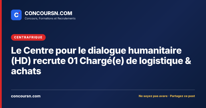 Illustration de l’article : Le Centre pour le dialogue humanitaire (HD) recrute 01 Chargé(e) de logistique & achats