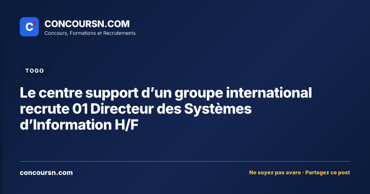 Le centre support d’un groupe international recrute 01 Directeur des Systèmes d’Information H/F