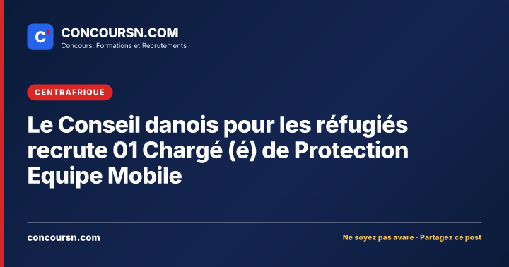 Illustration de l’article : Le Conseil danois pour les réfugiés recrute 01 Chargé (é) de Protection Equipe Mobile